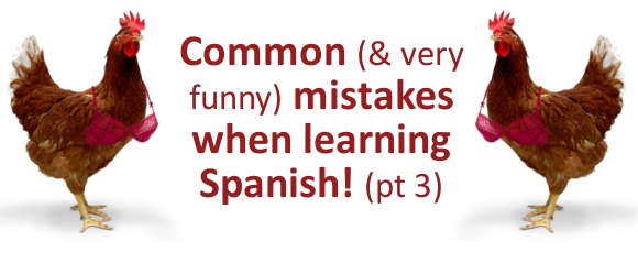 Common (& very funny) mistakes when learning Spanish (pt 3) Common (& very funny) mistakes when learning Spanish (pt 3)